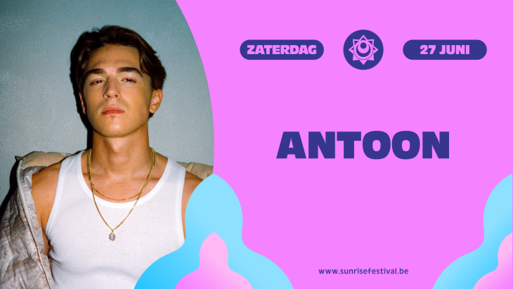 Antoon komt naar Sunrise Festival 2026!